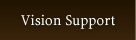 Vision Support