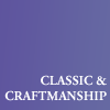 CLASSIC CRAFTMANSHIP